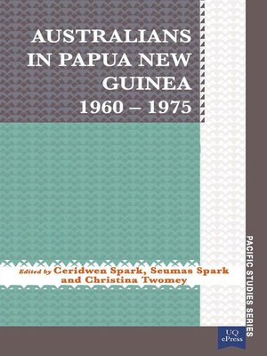 cover image of Australians in Papua New Guinea 1960–1975